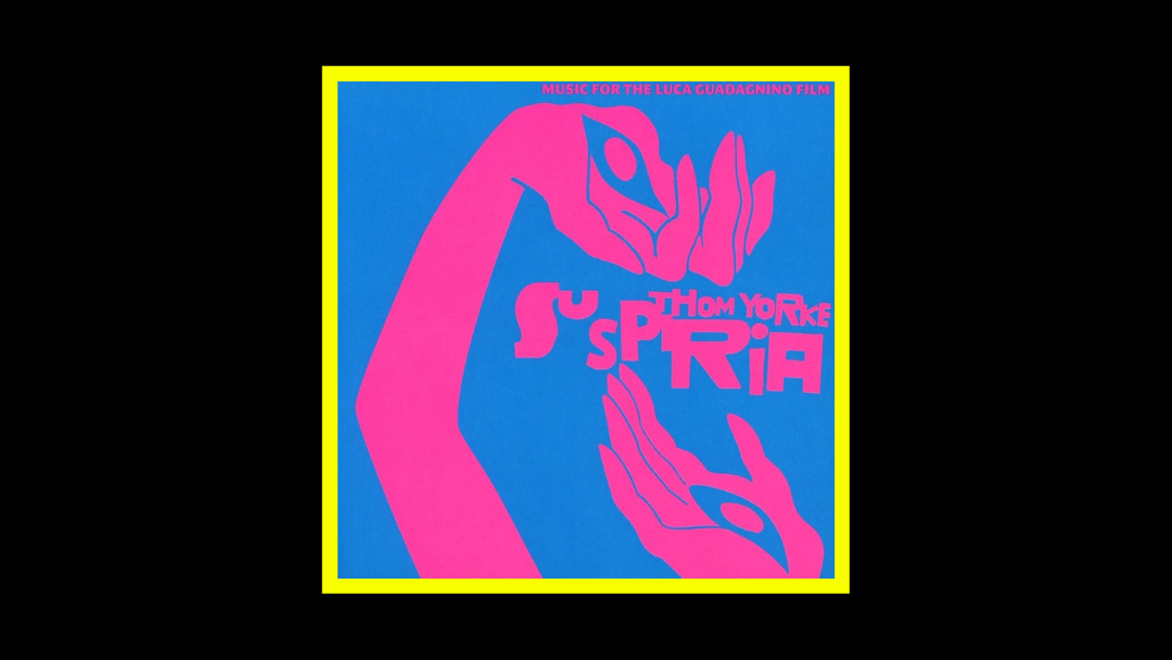 Thom Yorke – Suspiria (Music for the Luca Guadagnino Film)