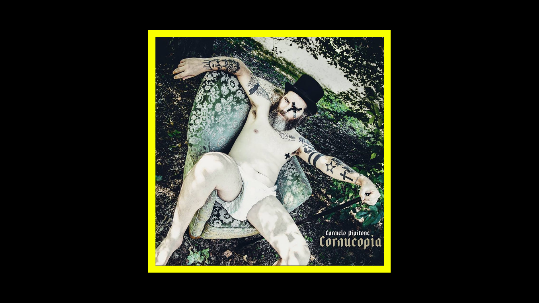 Carmelo Pipitone – Cornucopia