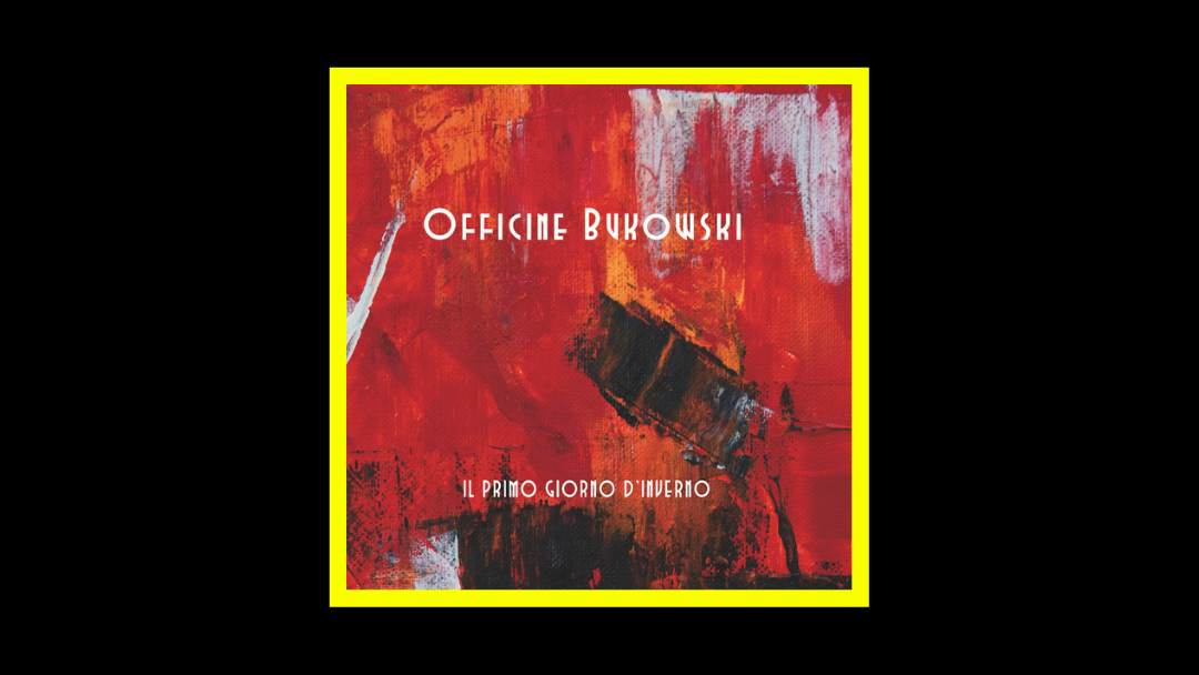 Officine Bukowski – Il primo giorno d’inverno