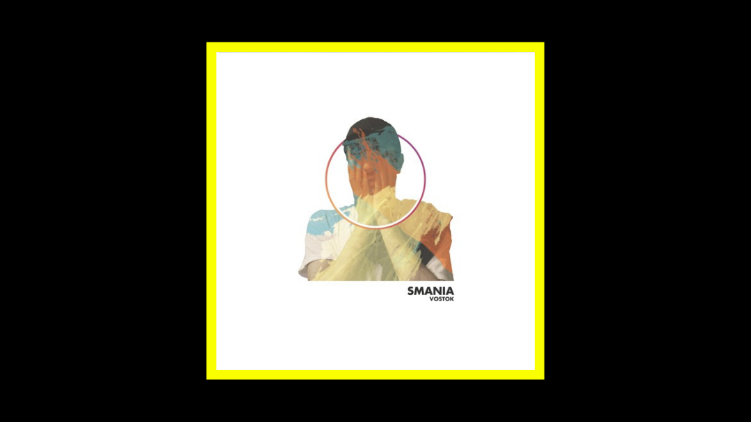 Vostok – Smania