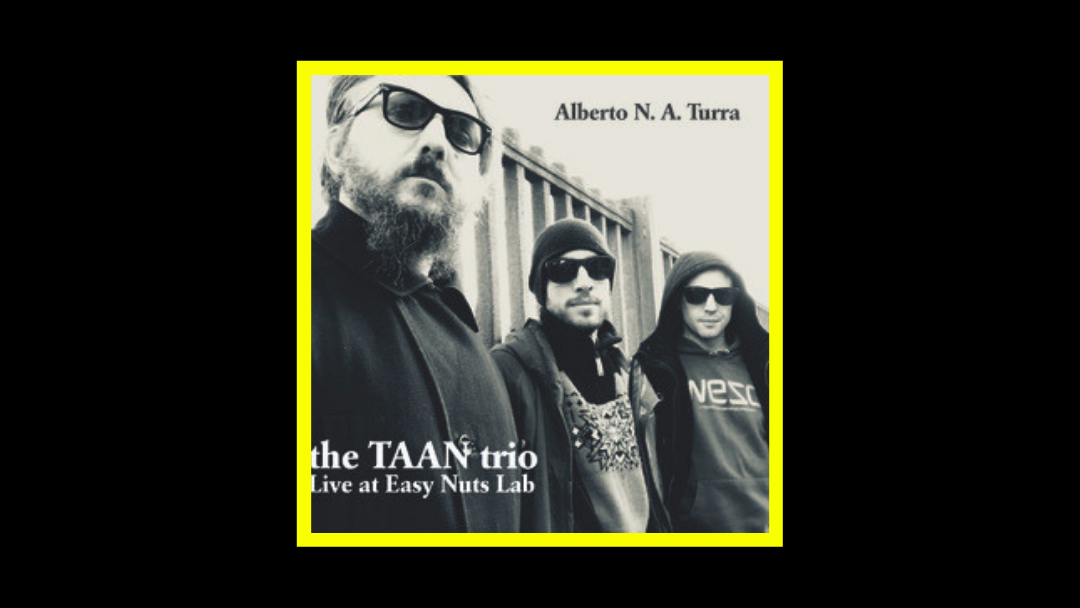 the TAAN trio – live at Easy Nuts Lab