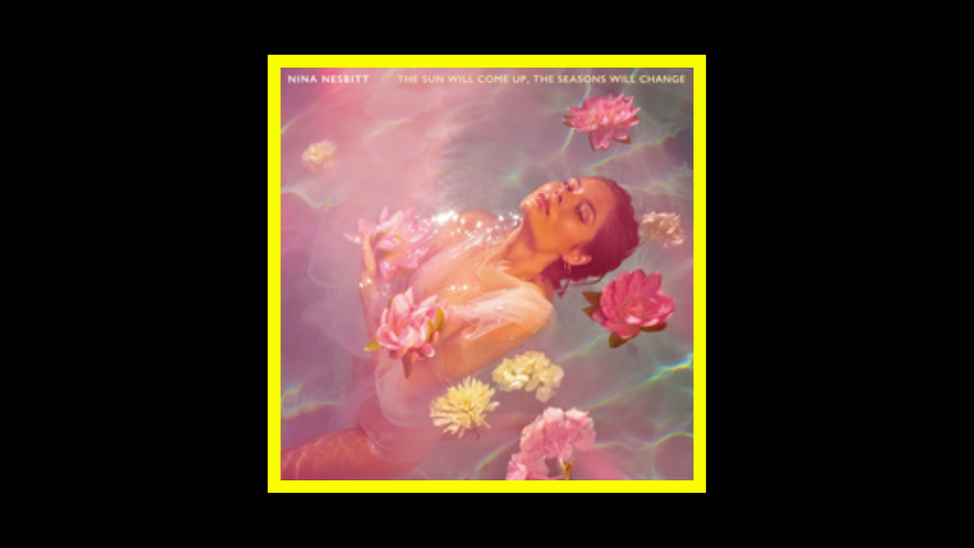 Nina Nesbitt - The Sun Will Come Up, The Seasons Will Change Radioaktiv