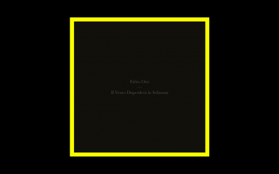 Recensioni Radioaktiv Fabio Orsi – Il Vento Disperderà la Schiuma