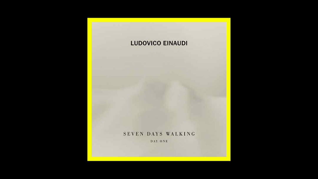 Ludovico Einaudi – Seven Days Walking (Day One)