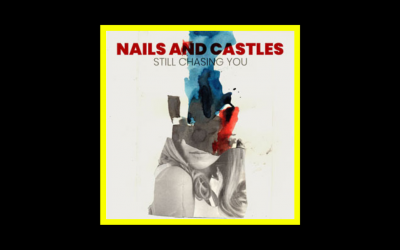 Recensioni Radioaktiv Nails and Castles – Still Chasing You