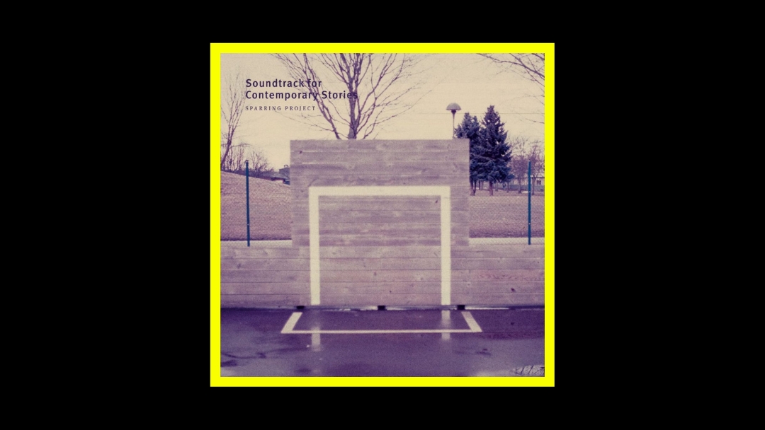 Sparring Project – Music For Contemporary Stories