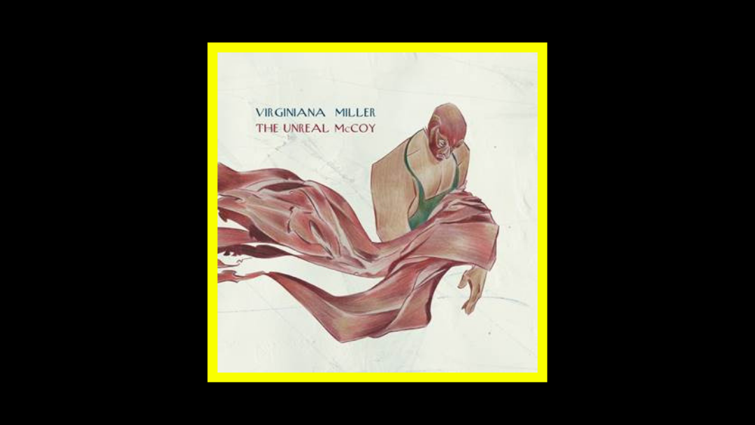 Virginiana Miller – The Unreal McCoy