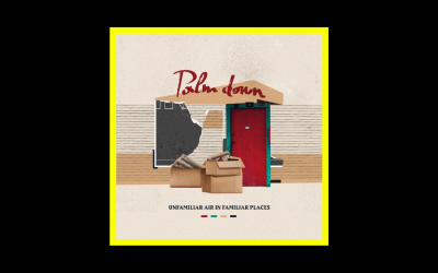 Recensioni Radioaktiv Palm Down – Unfamiliar Air in Familiar Places