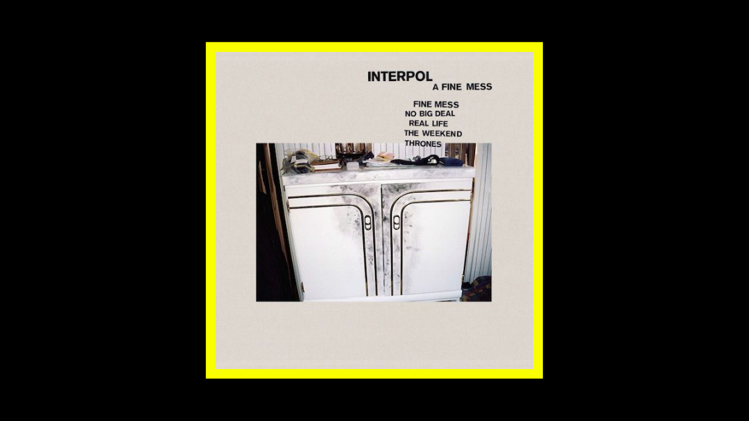 Interpol – A Fine Mess