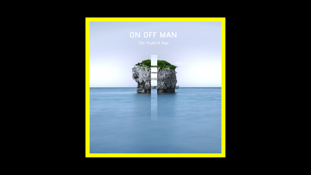 On Off Man - The Hybrid Age Radioaktiv