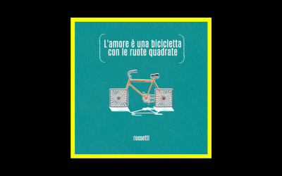 Recensioni Radioaktiv Rossetti – L’Amore è Una Bicicletta Con Le Ruote Quadrate