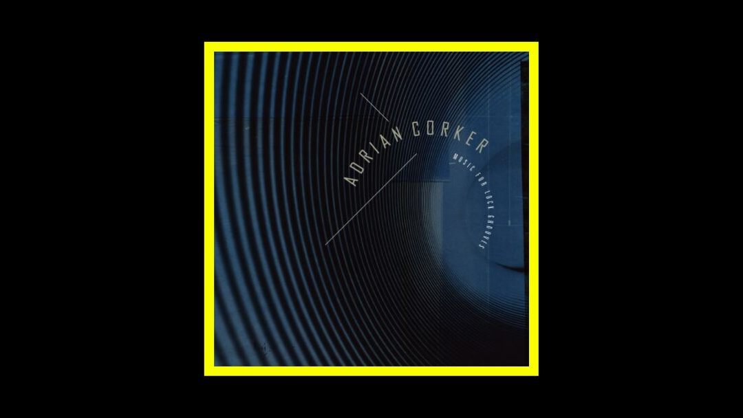 Adrian Corker - Music For Lock Grooves Radioaktiv