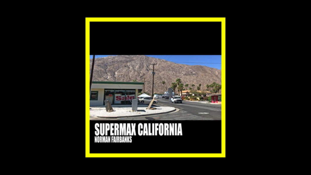 Norman Fairbanks - Supermax California Radioaktiv