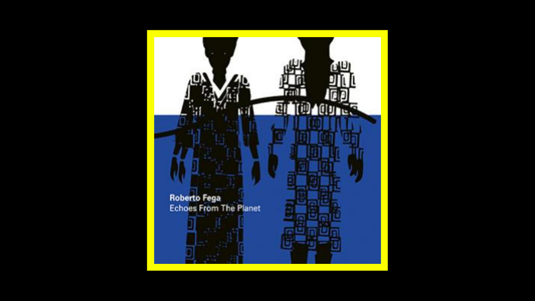 Roberto Fega - Echoes From The Planet Radioaktiv