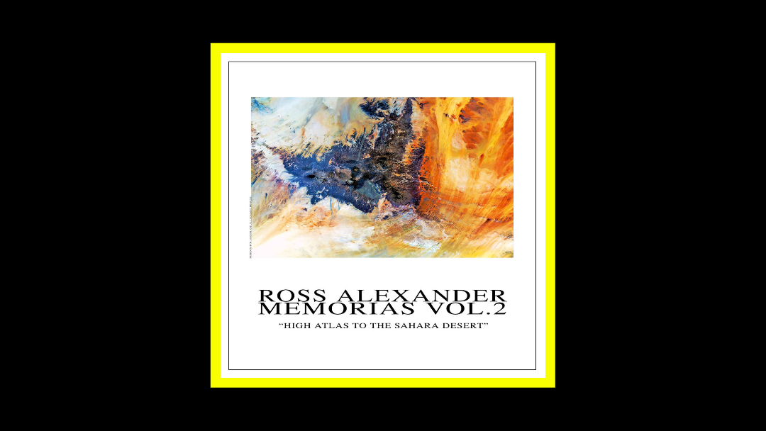 Ross Alexander - Memorias Vol.2 - High Atlas to The Sahara Desert Radioaktiv