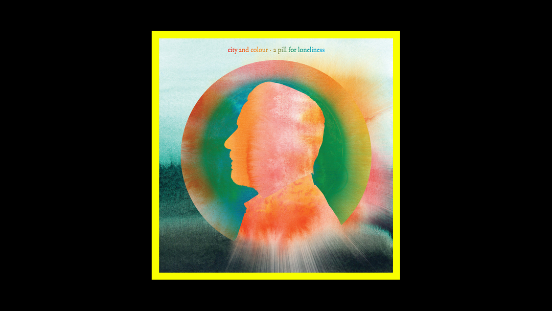 City and Colour – A Pill for Loneliness