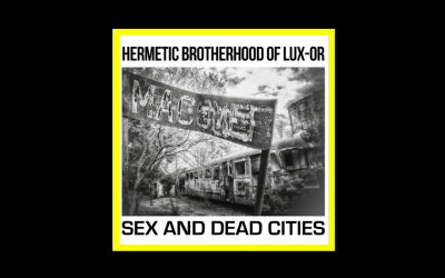 Recensioni Radioaktiv Hermetic Brotherhood of Lux-Or – Sex and Dead Cities