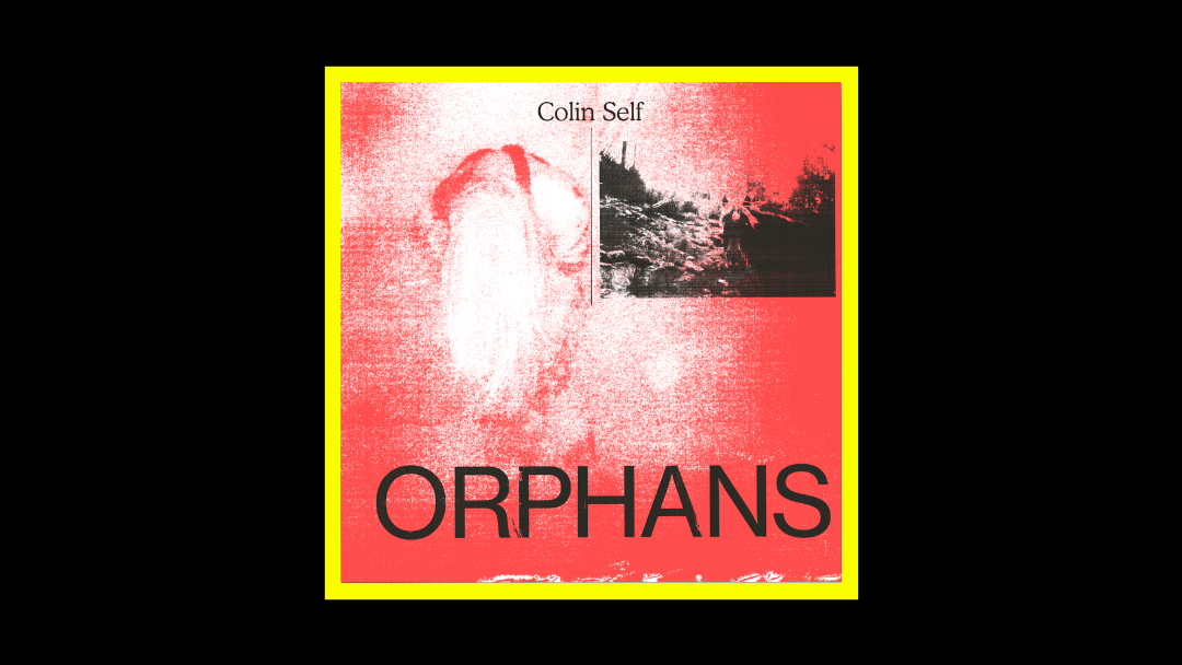 Colin Self - Orphans Radioaktiv