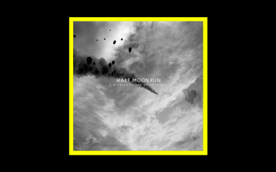Recensioni Radioaktiv Half Moon Run – A Blemish in the Great Light