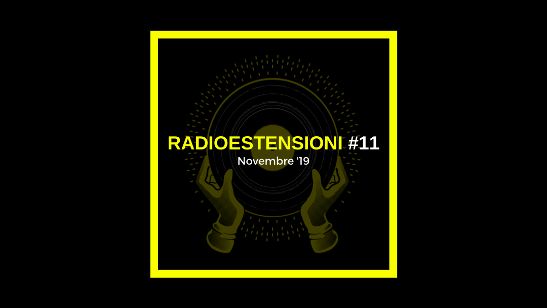 Radioestensioni #11