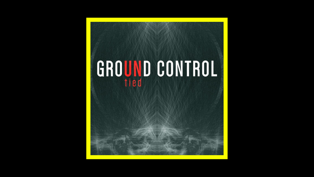 Ground Control – Untied