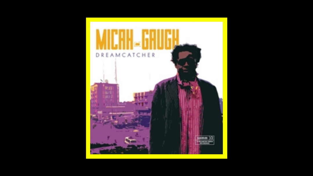 Micah Gaugh - Dreamcatcher Radioaktiv