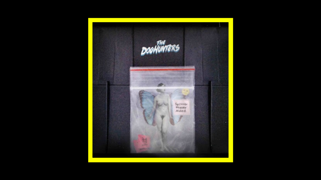 The Doghunters - Splitter Phaser Naked Radioaktiv