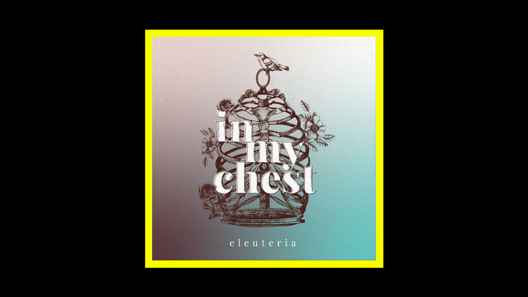 Eleuteria - In My Chest Radioaktiv