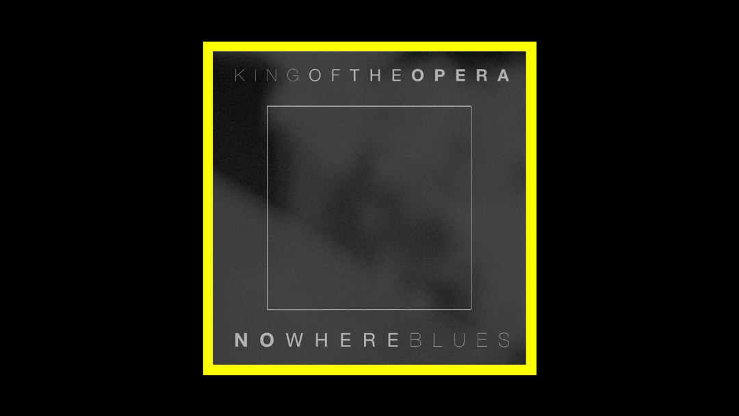 King of the Opera - Nowhere Blues Radioaktiv