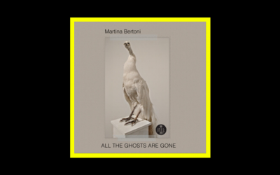 Recensioni Radioaktiv Martina Bertoni – All The Ghosts Are Gone
