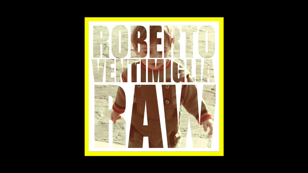 Roberto Ventimiglia – Raw