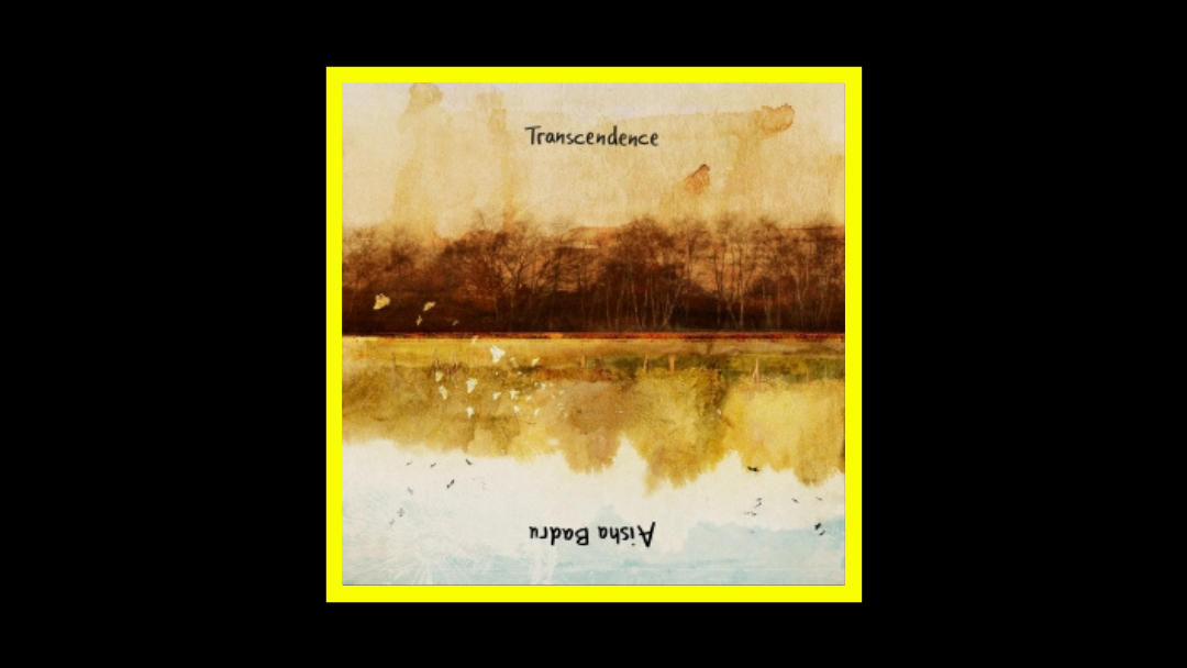 Aisha Badru – Trascendence
