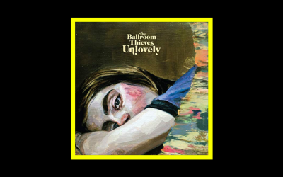 Recensioni Radioaktiv The Ballroom Thieves – Unlovely