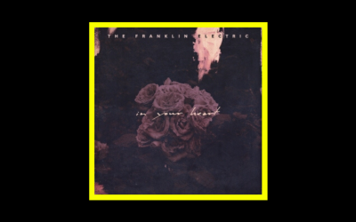 Recensioni Radioaktiv The Franklin Electric – In Your Heart
