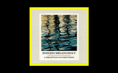 Recensioni Radioaktiv Endless Melancholy – A Perception Of Everything