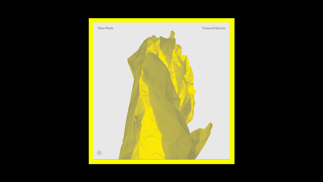 Slow Reels – Farewell Islands