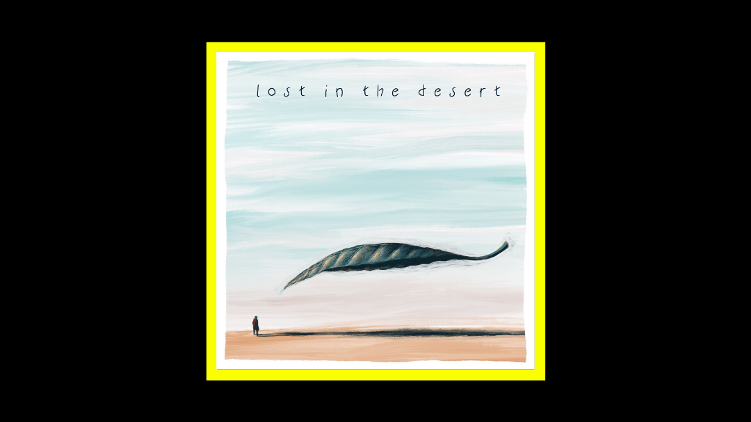 “Lost In The Desert” è il brano che sostiene i lavoratori dello spettacolo