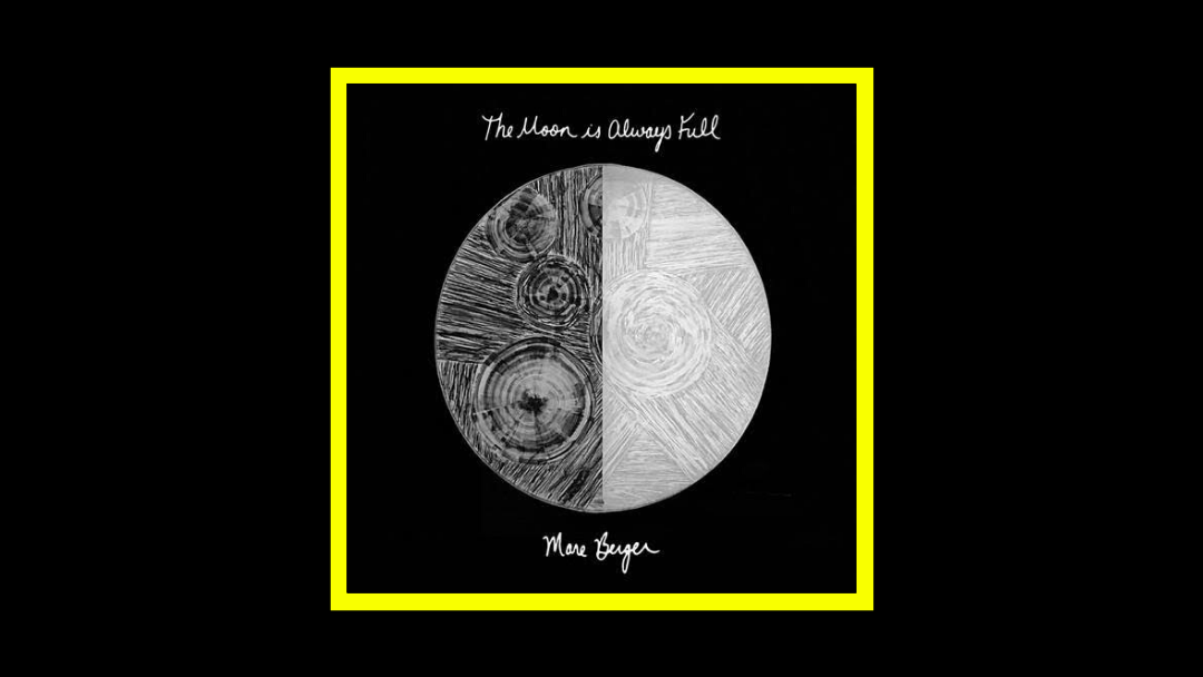 Mare Berger - The Moon is Always Full Radioaktiv