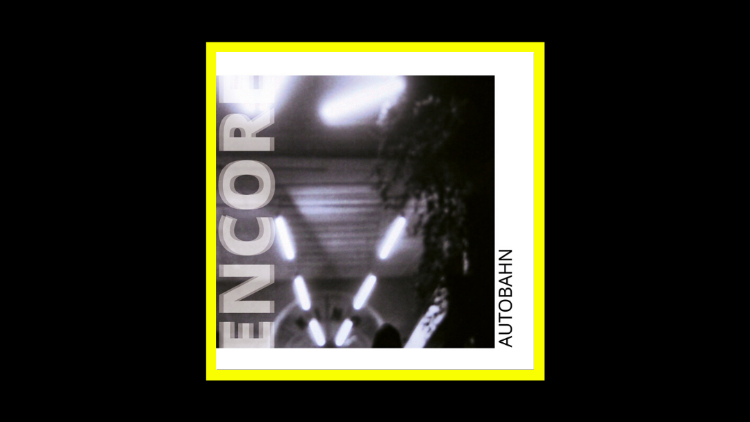 Encore – Autobahn