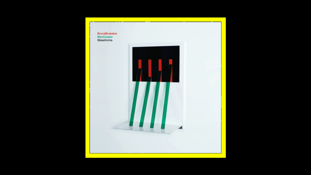 Max Cooper & Bruce Brubaker – Glassforms
