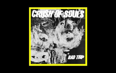 Recensioni Radioaktiv Crush of Souls – Bad Trip