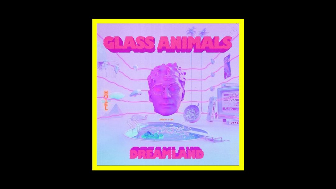 Glass Animals - Dreamland Radioaktiv