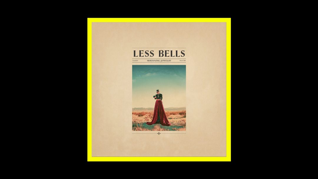 Less Bells – Mourning Jewelry Radioaktiv