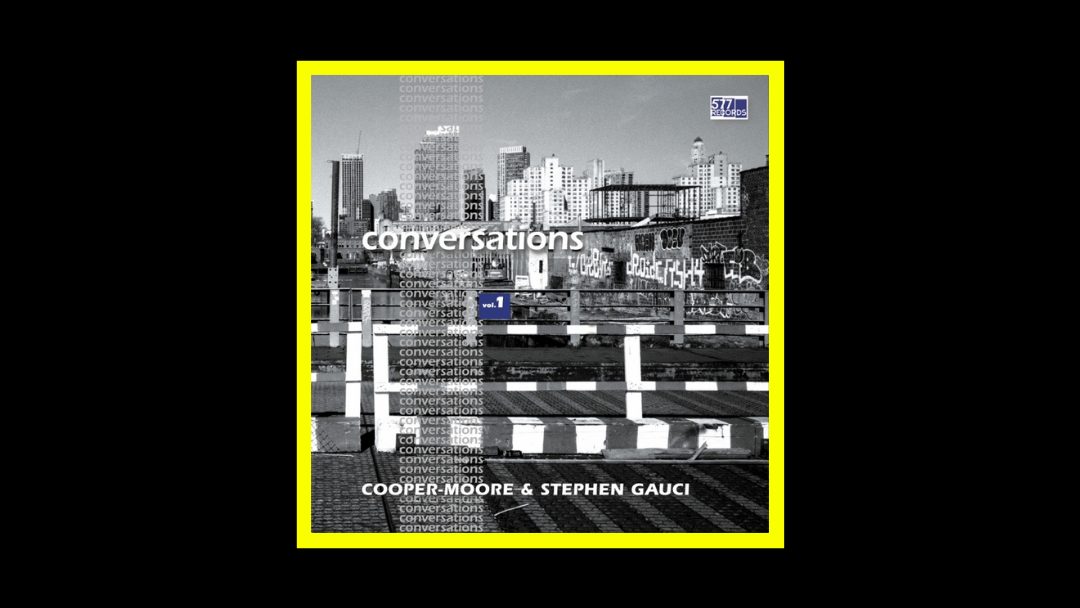 Cooper-Moore & Stephen Gauci – Conversations Vol. 1