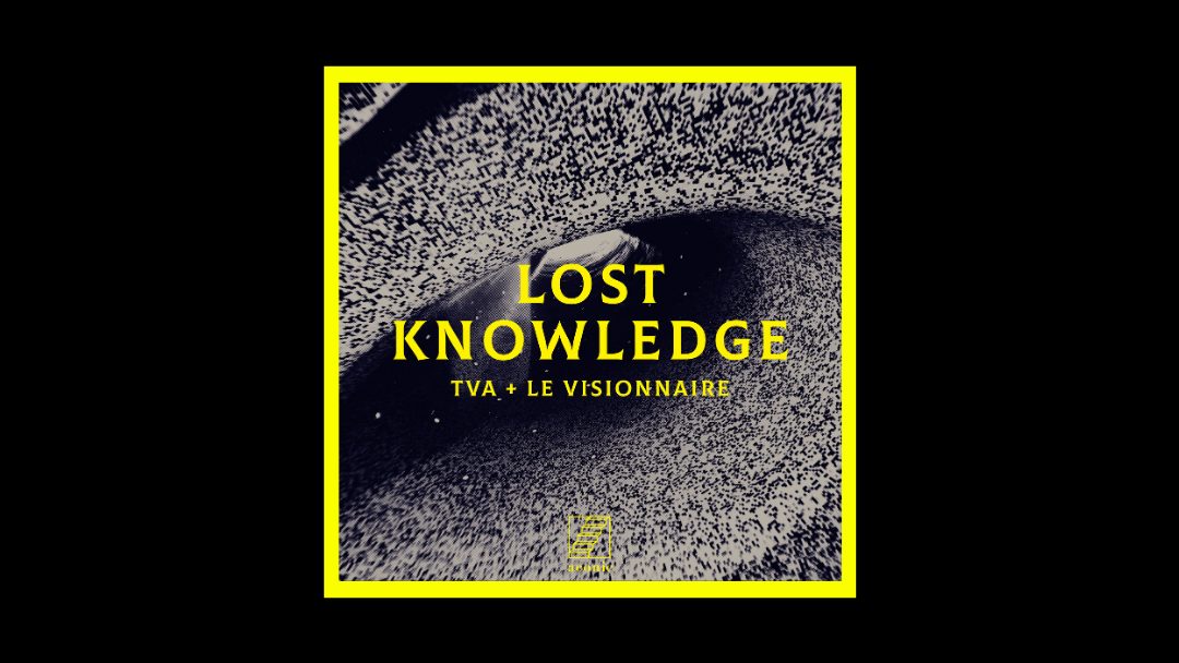 TVA + le visionnaire - Lost Knowledge Radioaktiv