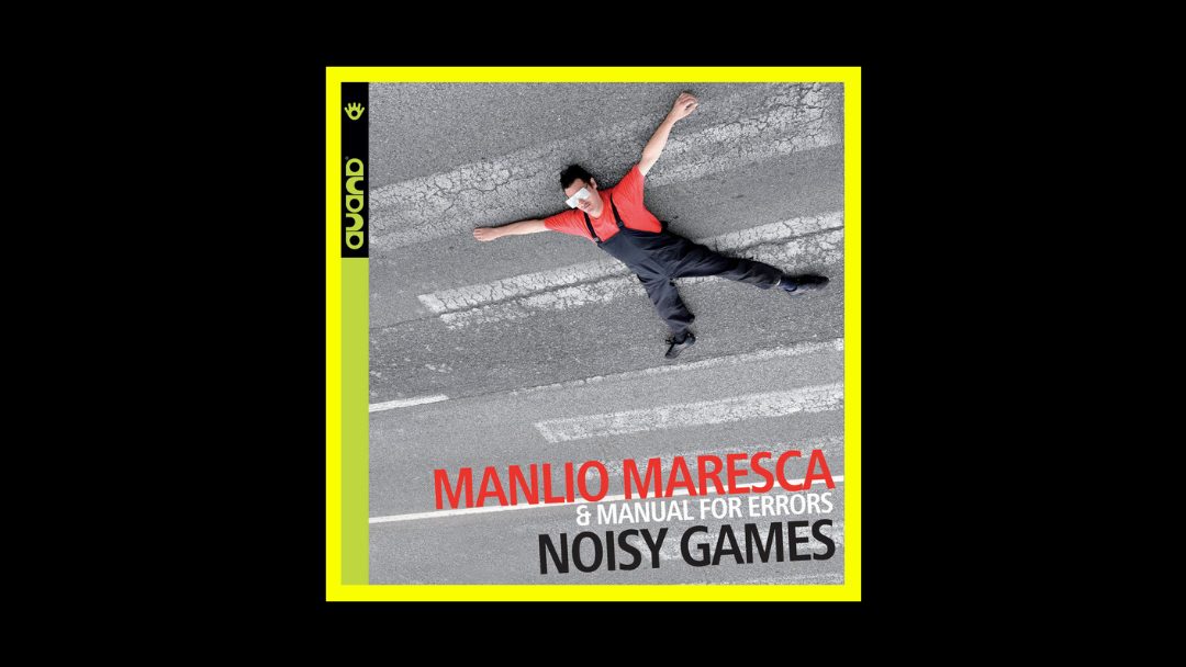 Manlio Maresca & Manual For Errors – Noisy Games