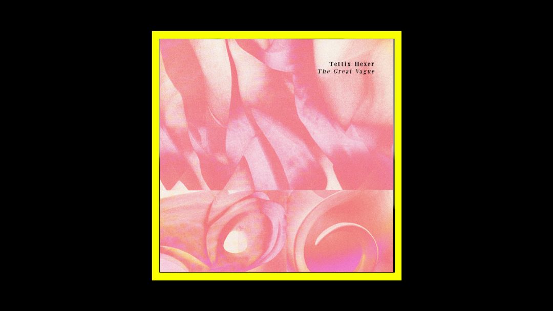 Tettix Hexer – The Great Vague