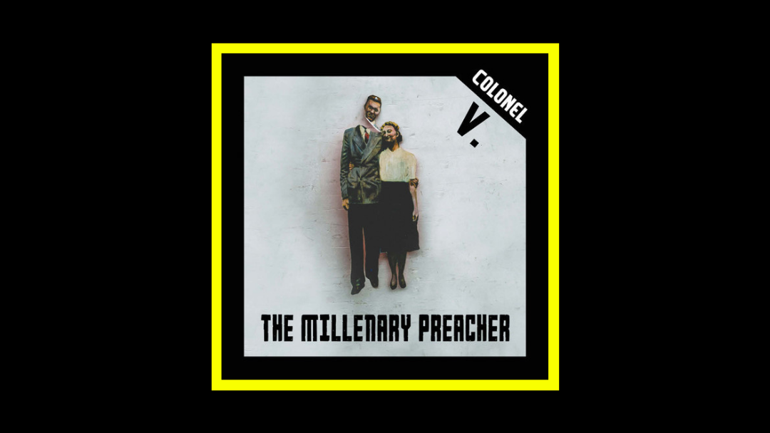 Colonel V. - The Millenary Preacher Radioaktiv