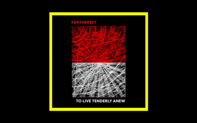 Recensioni Radioaktiv Furtherset – To Live Tenderly Anew