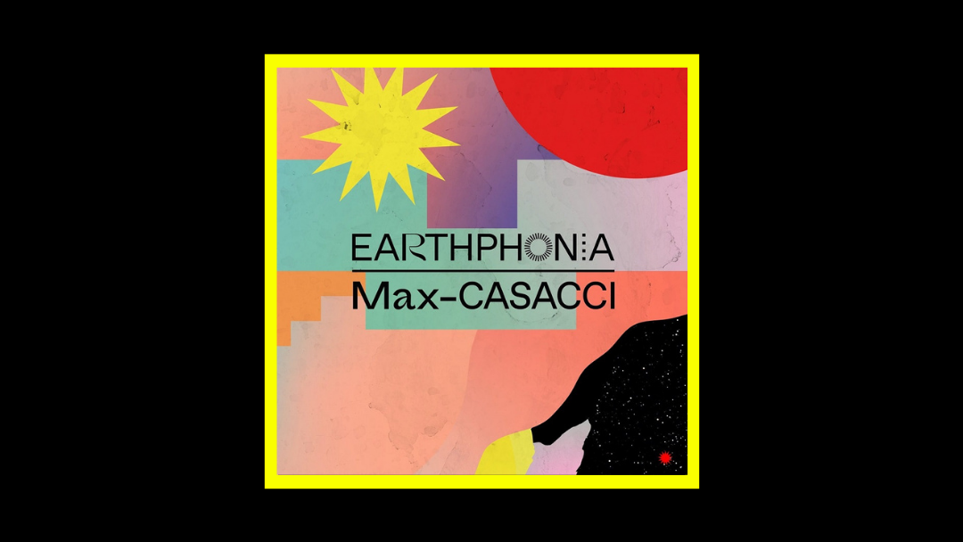 Max Casacci – Earthphonia